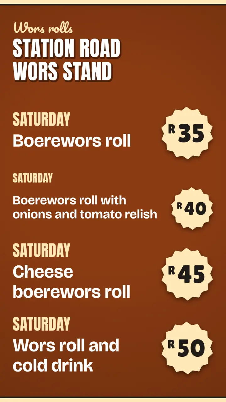 Example specials picture with made-up details for Station Road Wors Stand. Boerewors roll, R35, Sat. Boerewors roll with onions and tomato relish, R40, Sat. Cheese boerewors roll, R45, Sat. Wors roll and cold drink, R50, Sat.