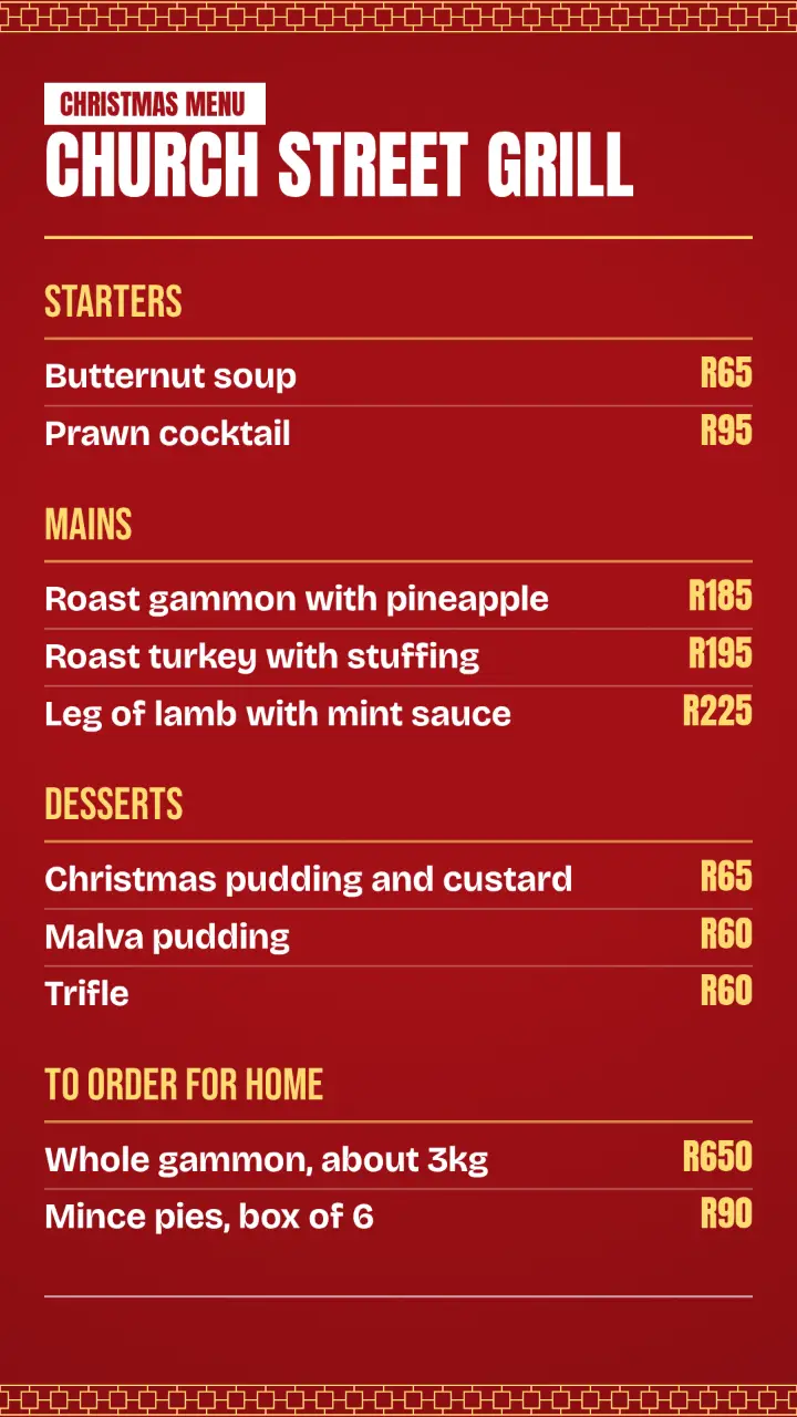 Example menu or price list with made-up details for Church Street Grill. Starters: Butternut soup, R65; Prawn cocktail, R95. Mains: Roast gammon with pineapple, R185; Roast turkey with stuffing, R195; Leg of lamb with mint sauce, R225. Desserts: Christmas pudding and custard, R65; Malva pudding, R60; Trifle, R60. To order for home: Whole gammon, about 3kg, R650; Mince pies, box of 6, R90.